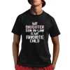 My Son In Law Is My Favorite Child Shirt