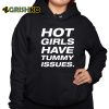 Natalie Jane Hot Girls Have Tummy Issues Shirt