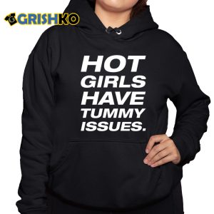 Natalie Jane Hot Girls Have Tummy Issues Shirt