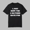 Nathan Strauss I Just Hope The 4 Nations Have Fun Hoodie