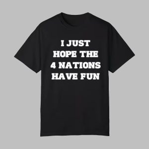 Nathan Strauss I Just Hope The 4 Nations Have Fun Hoodie