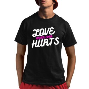 Never Ever Hurts Shirt