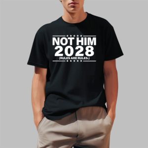 Not Him 2028 Rules Are Rules Shirt