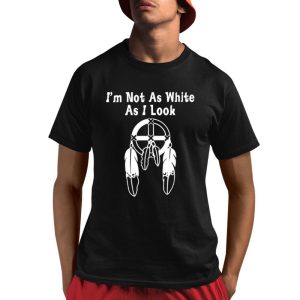 Osamuskwasis Roan I’m Not As White As I Look Shirt