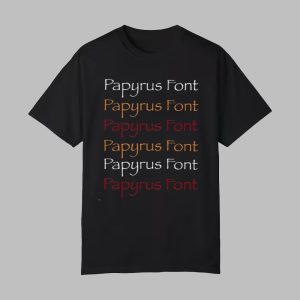 Papyrus Font Shirt Papyrus Font Shirt