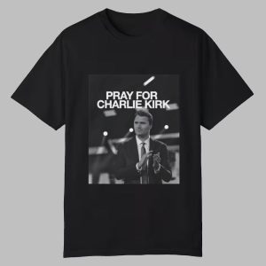 Pray For Charlie Kirk Tee
