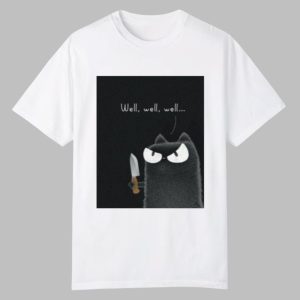 Purrinink Well Well Well Shirt