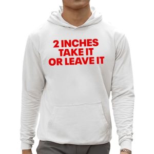 Qringey 2 Inches Take It Or Leave It Shirt