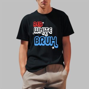Red White And Bruh Shirt