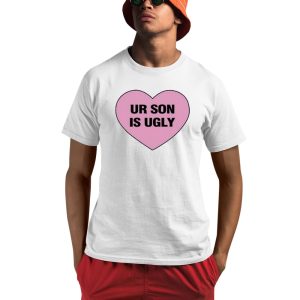 Samara Cyn Ur Son Is Ugly Shirt