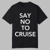 Samay Raina Say No To Cruise Shirt
