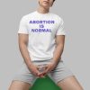 Sander Sassen Abortion Is Normal Shirt