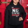 Say No To The Hoe Vote Trump 2024 Shirt
