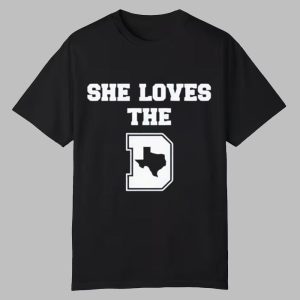 She Loves The D Texas Map Shirt
