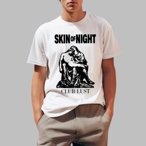 Skin Of Night Club Lust Shirt