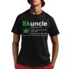 Skuncle Definition Funny Weed Pot Cannabis Marijuana Uncle Shirt