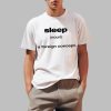 Sleep A Foreign Concept Shirt