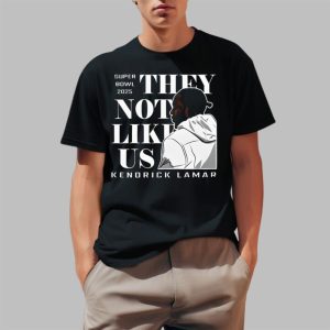 Super Bowl 2025 They Not Like Us Kenndrick Lamar Shirt