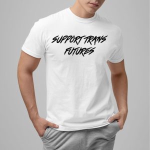 Support Trans Futures Shirt