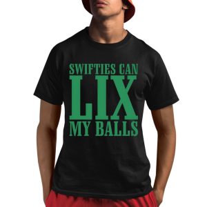 Swifties Can Lix My Balls Shirt