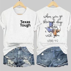 Texas Tough When You Go Through Deep Waters I Will Be With You Isaiah 43 2 Print T-Shirt
