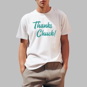 Thanks Chuck Shirt