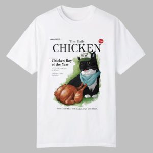 The Daily Chicken Boy Of The Year Your Daily Slice Of Chicken Hot And Fresh Unico Shirt