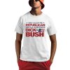 They Callin’ Me Republican The Way I Enjoy Both Dick & Bush Shirt