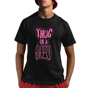 Thug In A Cocktail Dress Shirt