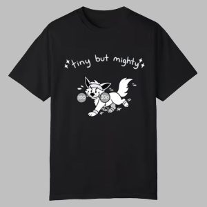 Tiny But Mighty Furry Shirt
