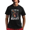 Toasty Bros Wearing I’m Here For The Bussy Shirt
