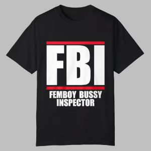 Tommie FBI Femboy Bussy Inspector Shirt