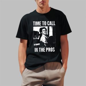 Tommy Wilson Time To Call In The Pros Shirt