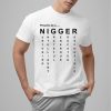 Trill Burr Wearing Proud To Be A Nigger Shirt
