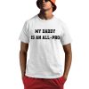 Tristan Wirfs My Daddy Is An All-Pro Shirt