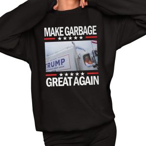 Trump Make Garbage Great Again Truck Shirt