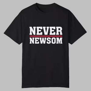 Trump Never Newsom Shirt