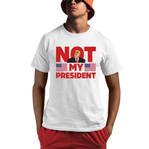 Trump Not My President Shirt