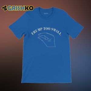 Trump Package Is Too Small Shirt