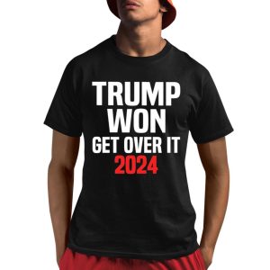 Trump Won Get Over It 2024 Shirt