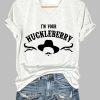 V-Neck I’m Your Huckleberry T-Shirt