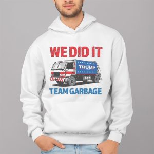 We Did It Trump Team Garbage Shirt 3