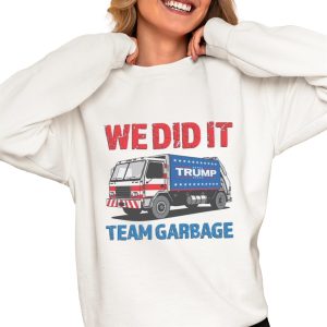We Did It Trump Team Garbage Shirt 4