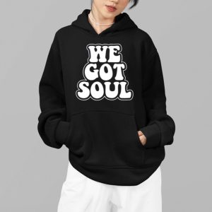 We Got Soul Shirt 4