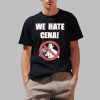 We Hate Cena Shirt