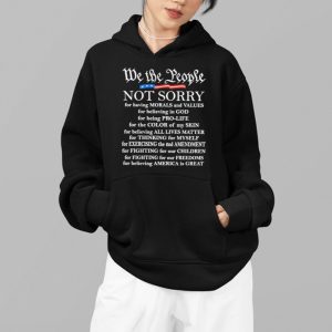 We Not The People Not Sorry Shirt 4