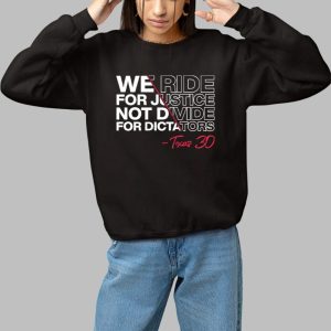 We Ride For Justice Not Divide For Dictators Texas 30 Shirt 3