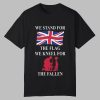 We Stand For The Flag We Kneel For The Fallen Shirt