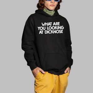What Are You Looking At Dicknose Shirt 3 What Are You Looking At Dicknose Shirt 4