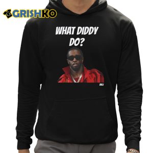 What Diddy Do Shirt